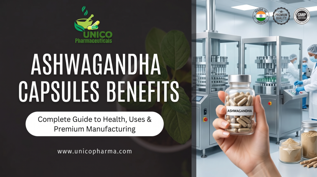 A promotional banner for Unico Pharmaceuticals showcasing Ashwagandha Capsules Benefits. The banner includes the company logo, a hand holding a bottle of Ashwagandha capsules, a visual of a pharmaceutical manufacturing lab with machinery and staff, and quality certification badges (Made in India, Premium Quality, GMP Certified). The text outlines a complete guide to health, uses, and premium manufacturing, along with the company website.